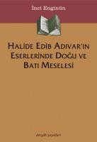 Halide Edib Adıvar'ın Eserlerinde Doğu ve Batı Meselesi